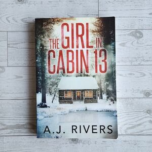 The Girl In Cabin 13 by A.J Rivers Paperback Book